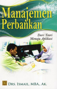 Manajemen Perbankan: Dari Teori Menuju Aplikasi