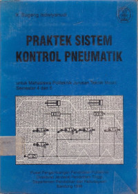 Praktek Sistem Kontrol Pneumatik: Untuk Mahasiswa Politeknik jurusan teknik mesin