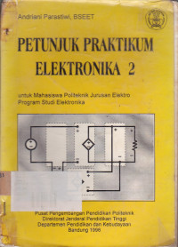 Petunjuk Praktikum Elektronika 2: Untuk Mahasiswa Politeknik Jurusan Elektro Program Studi Elektronika