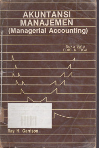 Akuntansi Manajemen (Managerial Accounting) Buku.1 Edisi 3