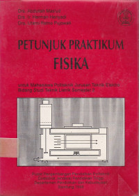 Petunjuk Praktikum Fisika: Untuk Mahasiswa Politeknik Jurusan Teknik Elektro, Teknik Listrik Smt.2