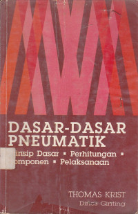 Dasar-Dasar Pneumatik: Prinsip dasar. Perhitungan. Komponen. Pelaksanaan