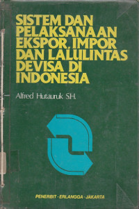 Sistem Dan Pelaksanaan Ekspor, Impor Dan Lalulintas Devisa Di Indonesia