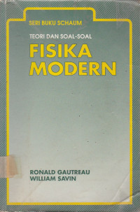 Teori Dan Soal-Soal Fisika Modern : Seri Buku Schaum