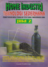 Pendidikan Siap Kerja dengan Pelajaran Keterampilan Siap Pakai: Home Industri Teknologi Sederhana Jilid.2