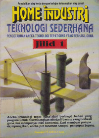 Pendidikan Siap Kerja dengan Pelajaran Keterampilan Siap Pakai: Home Industri Teknologi Sederhana Jilid.1