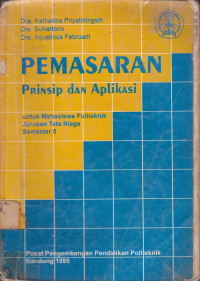 Pemasaran Prinsip Dan Aplikasinya : Untuk Mahasiswa Politeknik Jurusan Tata Niaga