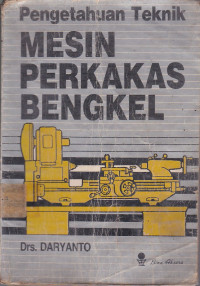 Pengetahuan Teknik Mesin Perkakas Bengkel