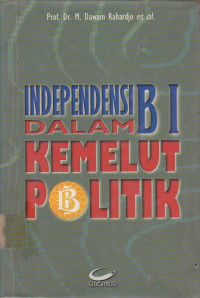 Independensi Bank Indonesia Dalam Kemelut Politik