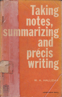 Taking Notes, Summarizing And Precis Writing