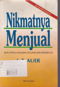 Nikmatnya Menjual: Buku Penuh Gagasan, Peluang Dan Pembaruan