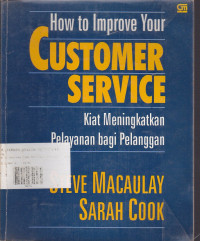 How to Improve Your Customer Service : Kiat Meningkatkan Pelayanan Bagi Pelanggan