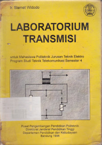 Laboratorium Transmisi : Untuk Mahasiswa Politeknik Jurusan Teknik Elektro Program Studi Teknik Telekomunikasi Semester 4