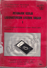 Petunjuk Kerja Laboratorium Listrik Dasar: Untuk Mahasiswa Politeknik Jurusan Teknik Listrik Semester 2 Jilid.1