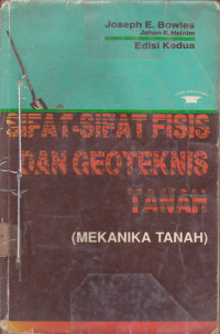 Sifat-Sifat Fisis Dan Geoteknis Tanah : Mekanika Tanah