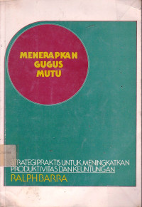 Menerapkan Gugus Mutu : Strategi Praktis Untuk Meningkatkan Produktivitas Dan Keuntungan