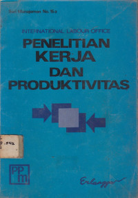 Penelitian Kerja Dan Produktivitas : Seri Manajemen No. 15a