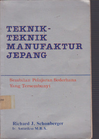 Teknik-Teknik Manufaktur Jepang : Sembilan Pelajaran Sederhana Yang Tersembunyi