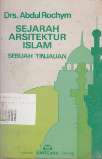 Sejarah Arsitektur Islam : Sebuah Tinjauan