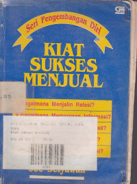 Kiat Sukses Menjual: Seri Pengembangan Diri