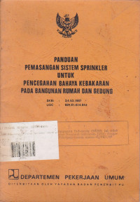 Panduan Pemasangan Sistem Sprinkler Untuk Pencegahan Bahaya Kebakaran Pada Bangunan Rumah dan Gedung