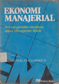 Ekonomi Manajeria: Alat Pengambilan Keputusan Dalam Managemen 
Bisnis