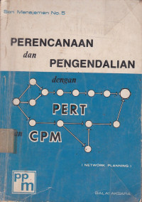 Perencanaan dan Pengendalian dengan PERT  dan CPM