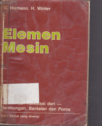 Elemen Mesin: Desain dan Kalkulasi dari  Sambungan, Bantalan, dan Poros Jilid.2