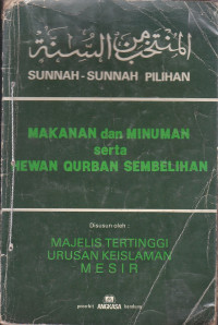 Makanan Dan Minuman Serta Hewan Qurban Sembelihan: Sunnah-Sunnah Pilihan