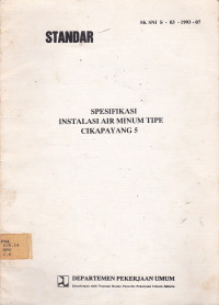 Spesifikasi Instalasi Air Minum Tipe Cikapayang 5 SK SNI S-03-1993--3 : Standar