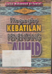 Mengungkap Kebatilan Penentang Tauhid