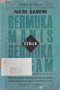 Nabi SAW Bermuka manis Tidak Bermuka Masam: Sebuah Catatan Tentang Penafsiran Abasa