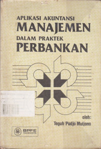 Aplikasi Akuntansi Manajemen dalam Praktek Perbankan
