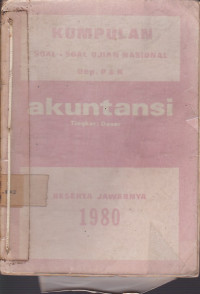 Kumpulan Soal-soal Ujian Nasional Akuntansi Tingkat Dasar: beserta Jawabnya 1980