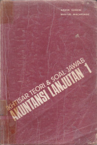 Ikhtisar Teori dan Soal Jawab: Akuntansi Lanjutan Jilid.1