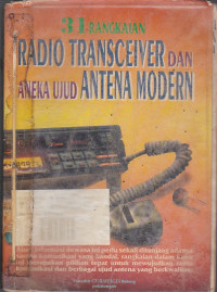 31 Rangkaian Radio Transceiver dan Aneka Ujud Antena Modern