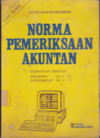 Norma Pemeriksaan Akuntan : Dilengkapi dengan Suplemen No. 1-12, Interpretasi No. 1-2