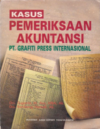 Kasus Pemeriksaan Akuntansi: PT. Grafiti Press Internasional