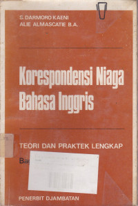 Korespondensi Niaga Bahasa Inggris: Teori dan Praktek Lengkap Bagian.2