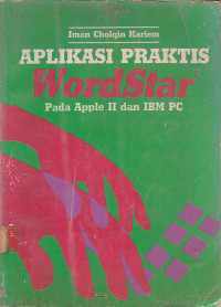 Aplikasi Praktis Wordstar pada Apple II dan IBM PC