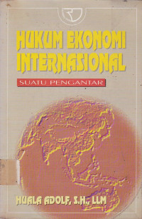 Hukum Ekonomi Internasional : Suatu Pengantar