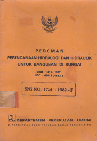 Pedoman Perencanaan Hidrologi Dan Hidraulik Untuk Bangunan Di Sungai : SKBI-1.3.10.1987