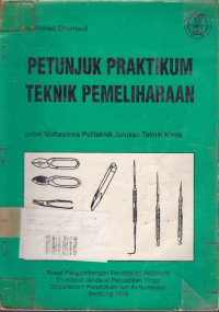 Petunjuk Praktikum Teknik Pemeliharaan Untuk Mahasiswa Politeknik Jurusan Teknik Kimia