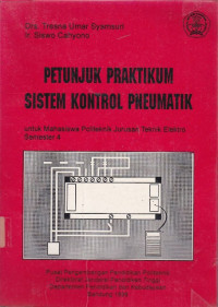 Petunjuk Praktikum Sistem Kontrol Pneumatik : Untuk mahasiswa Politeknik jurusan teknik elektro