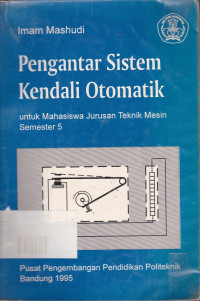 Pengantar Sistem Kendali Otomatik : Untuk Mahasiswa Politeknik jurusan teknik mesin