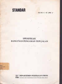 Spesifikasi Bangunan Pengaman Tepi Jalan SK SNI 07-1990-F : Standar