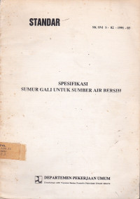 Standar : Spesifikasi Sumur Gali Untuk Sumber Air Bersih SK SNI S-02-1991-03