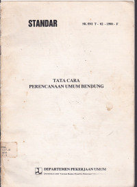 Standar SK SNI T-02-1990-F: Tata Cara Perencanaan Umum Bendung