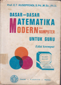 Dasar-Dasar Matematika Modern Dan Komputer: Untuk Guru