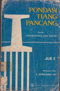 Pondasi Tiang Pancang Jilid 2 : Untuk Mahasiswa Dan Umum